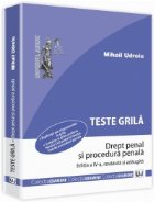 Teste grila. Drept penal si procedura penala. Editia a IV-a, revazuta si adaugita