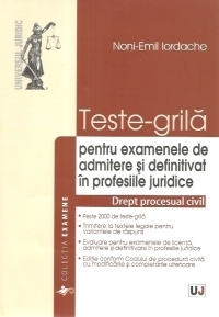 Teste-grila. Drept procesual civil. Pentru examenele de admitere si definitivat in profesiile juridice