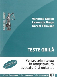 Teste grila pentru admiterea in magistratura, avocatura si notariat, Editia a II-a, revazuta si adaugita