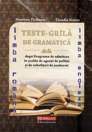 Teste-grila de gramatica dupa programa de admitere in scolile de agenti  de politie si de subofiteri de jandarmi