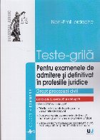 Teste-grila pentru examenele de admitere si definitivat in profesiile juridice. Drept procesual civil, editia 