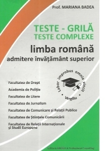 Teste-grila. Teste complexe de limba romana pentru admiterea in invatamantul superior