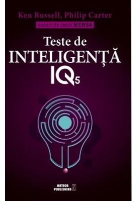 Teste de inteligenta IQ. Volumul 5