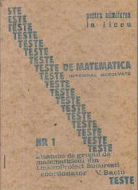 Teste de matematica integral rezolvate, Nr. 1 - Alcatuite de grupul de matematicieni din I. microProiect Bucuresti