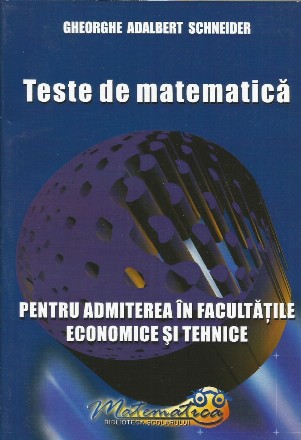 Teste de matematica pentru admiterea in facultatile economice si tehnice