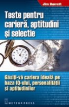 Teste pentru cariera, aptitudini si selectie. Gasiti-va cariera ideala pe baza IQ-ului, personalitatii si apti