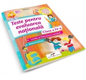 Teste pentru evaluarea nationala. Clasa a IV-a Limba si literatura romana. Matematica