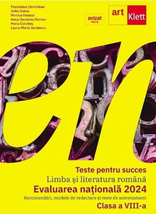 Teste pentru succes. Limba si literatura romana. Evaluarea nationala. Recomandari, modele de redactare si teste de antrenament. Clasa a VIII-a