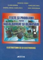 Teste si probleme pentru bacalaureat si olimpiade. Electrotehnica si electronica