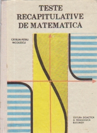 Teste recapitulative de matematica