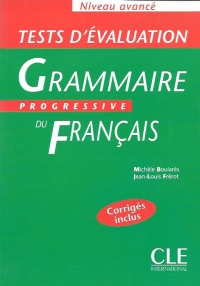 Tests D Evaluation - Grammaire Progressive Du Francais, Niveau avance