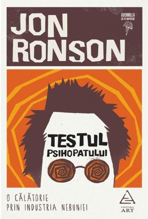 Testul psihopatului. O călătorie prin industria nebuniei