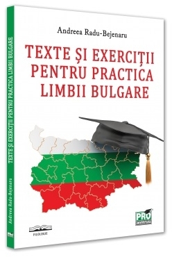 Texte şi exerciţii pentru practica limbii bulgare