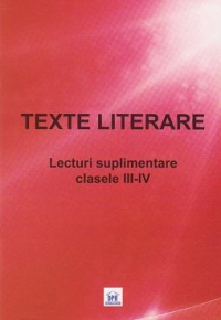 Texte literare - Lecturi suplimentare clasele III-IV