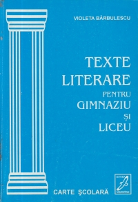 Texte literare pentru gimnaziu si liceu