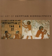 The Art Of Egyptian Hieroglyphics