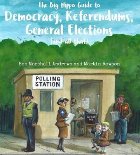 The Big Hippo Guide to Democracy, Referendums, General Elect