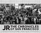 JR: The Chronicles San Francisco