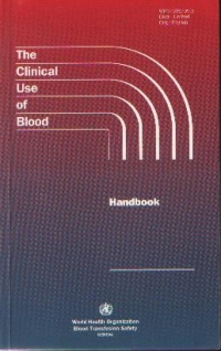 The clinical use of blood - Handbook