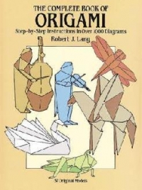 The Complete Book of ORIGAMI - Step-bystep Instructions in Over 1000 Diagrams