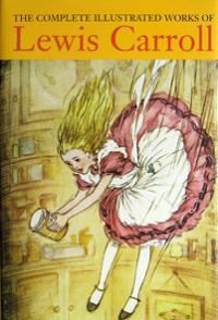 The complete illustrated works of lewis carroll