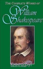 The Complete Works of William Shakespeare