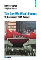 The Day We Won?t Forget. 15 November 1987, Brasov