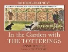 the Garden with The Totterings