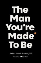 The Man You\'re Made to Be: A book about growing up