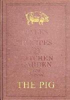 The Pig: Tales and Recipes from the Kitchen Garden and Beyon