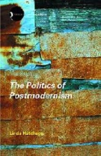 The Politics of Postmodernism (New Accents)