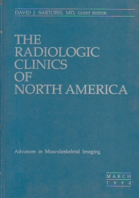 The Radiologic Clinics of North America, March 1994 - Advances in Musculoskeletal Imaging