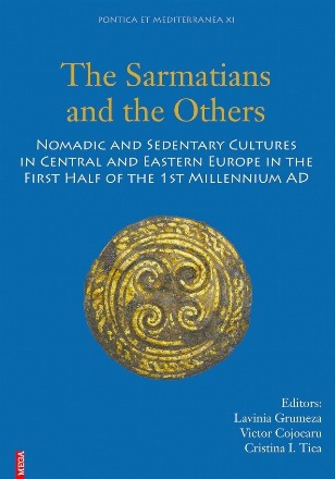 The Sarmatians and the Others : nomadic and sedentary cultures in Central and Eastern Europe in the First Half of the 1st Millennium AD