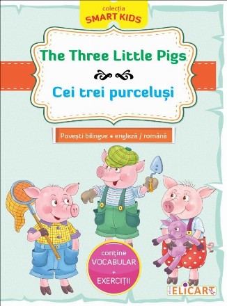 The Three Little Pigs / Cei trei purcelusi. Povesti bilingve