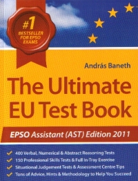 The Ultimate EU Test Book - EPSO Assistant (AST) Edition 2011