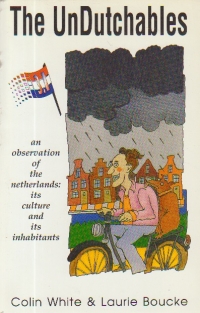 The UnDutchables - An observation of the netherlands: its culture and its inhabitants