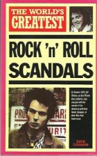 The world s greatest rock n roll scandals