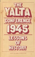 The Yalta Conference 1945 - Lessons of History