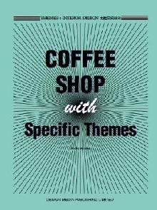 Themes + Interor Design: Coffee Shops with Specific Themes