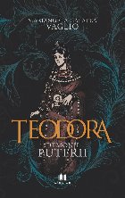 Theodora şi demonii puterii roman