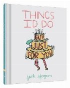 Things I\'d Do (But Just for You)