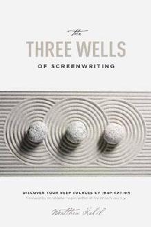 Three Wells of Screenwriting