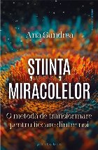 Ştiinţa miracolelor metodă transformare pentru