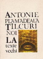 Tilcuri noi texte vechi