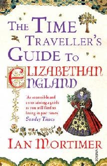 Time Traveller's Guide to Elizabethan England