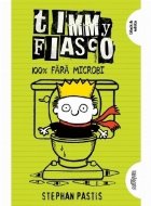 Timmy Fiasco 4. 100% fara microbi