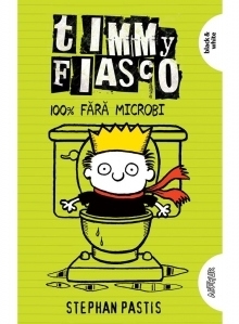 Timmy Fiasco 4. 100% fara microbi