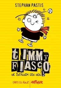 Timmy Fiasco 3. Ne intalnim din nou