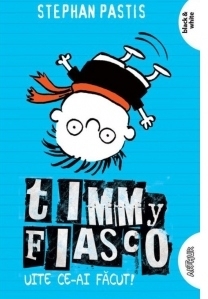 Timmy Fiasco 2. Uite ce-ai facut (paperback)