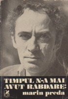 Timpul n-a mai avut rabdare (Cu o prefata de Eugen Simion)